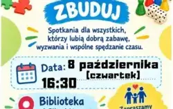 ZAGRAJ, UŁÓŻ, ZBUDUJ!  Już 8 października o godz. 16:30 zapraszamy do biblioteki na kolejne rodzinne spotkanie pełne zabawy, układania, budowania i wspólnie spędzonego czasu! Klocki, puzzle oraz gry potrząsają swoimi pudełkami z niecierpliwości, by móc sp