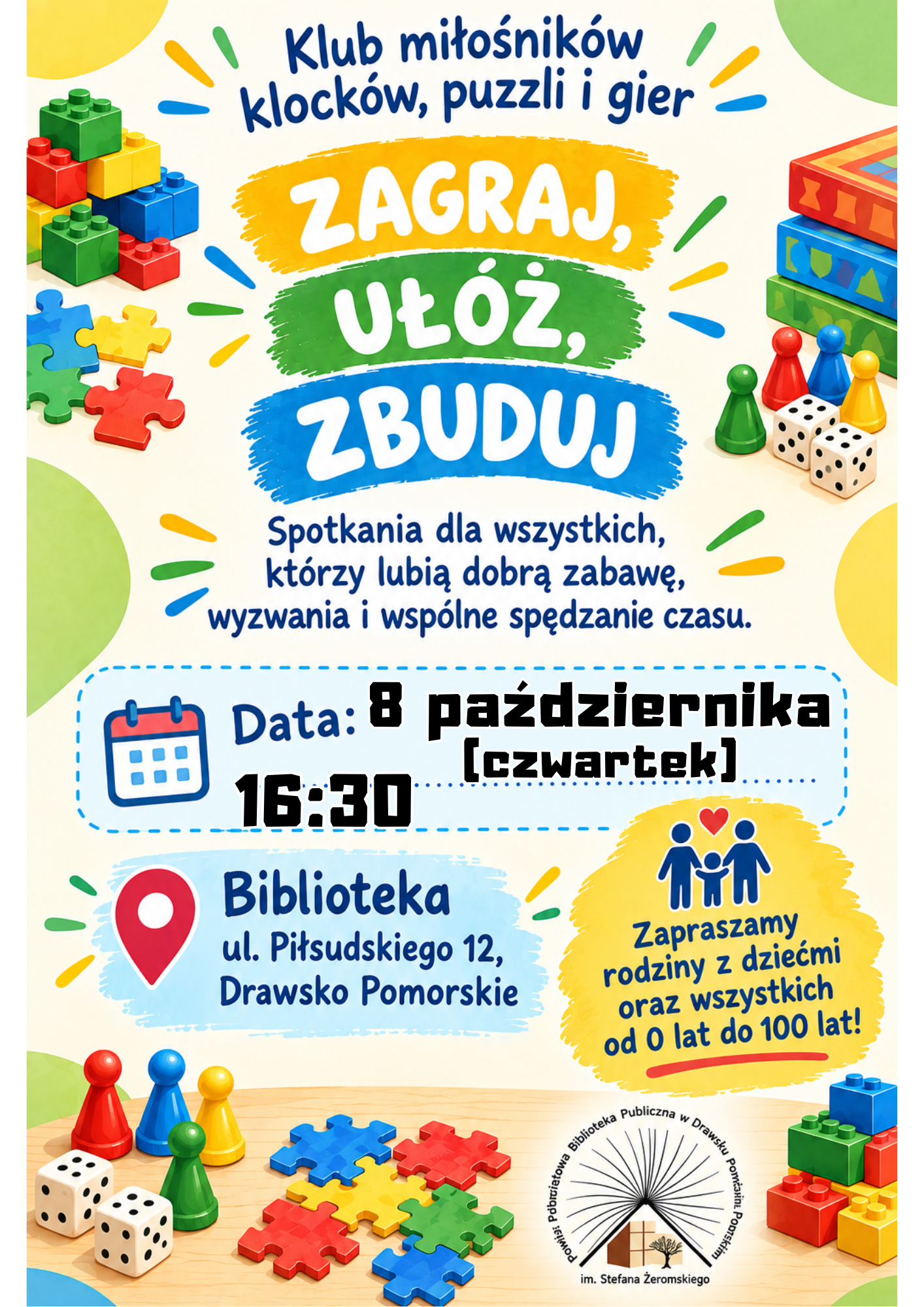ZAGRAJ, UŁ&Oacute;Ż, ZBUDUJ!  Już 8 października o&nbsp;godz. 16:30 zapraszamy do biblioteki na&nbsp;kolejne rodzinne spotkanie pełne zabawy, układania, budowania i&nbsp;wsp&oacute;lnie spędzonego czasu! Klocki, puzzle oraz&nbsp;gry potrząsają swoimi pudełkami z&nbsp;niecierpliwości, by m&oacute;c spędzić z&nbsp;Wami czas! Przyjdźcie, bawcie się i&nbsp;tw&oacute;rzcie razem z&nbsp;nami!  Do zobaczenia w&nbsp;bibliotece!