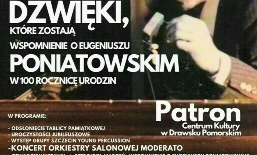 Zdjęcie do 2025-05-17 DŹWIĘKI, KT&Oacute;RE ZOSTAJĄ - WSPOMNIENIE  O EUGENIUSZU PONIATOWSKIM W 100 ROCZNICĘ URODZIN